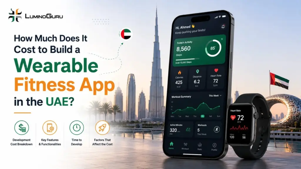 How Much Does It Cost to Build a Wearable Fitness App in the UAE